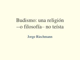 Budismo: una religión --o filosofía– no teísta