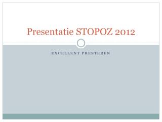 Presentatie STOPOZ 2012