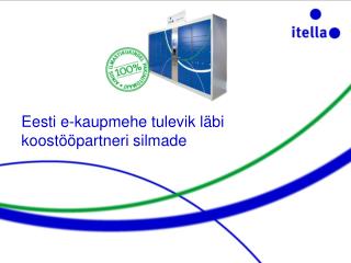 Eesti e-kaupmehe tulevik läbi koostööpartneri silmade
