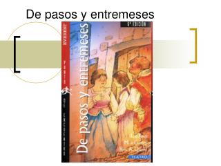 De pasos y entremeses