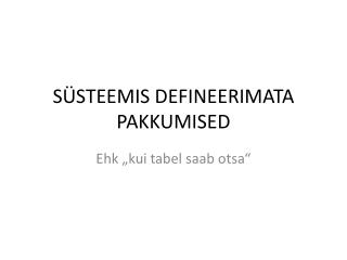 SÜSTEEMIS DEFINEERIMATA PAKKUMISED