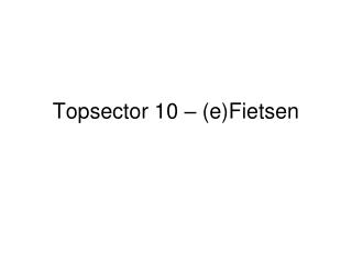 Topsector 10 – (e)Fietsen