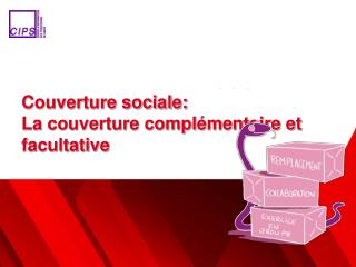 Couverture sociale: La couverture complémentaire et facultative