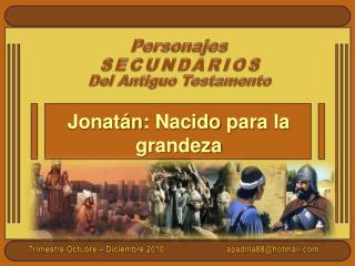 Jonatán : Nacido para la grandeza