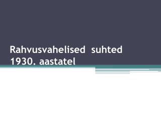 Rahvusvahelised suhted 1930. aastatel