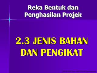 Reka Bentuk dan Penghasilan Projek