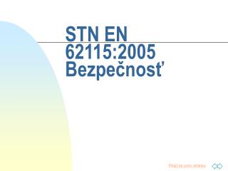 STN EN 62115:2005 Bezpečnosť