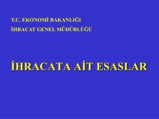 İHRACATA AİT ESASLAR