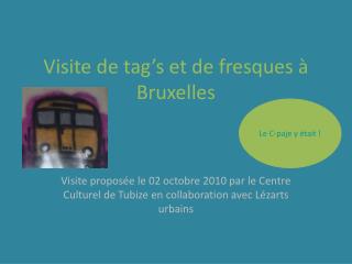 Visite de tag’s et de fresques à Bruxelles