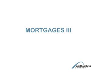MORTGAGES III