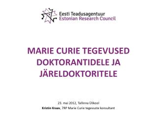 MARIE CURIE TEGEVUSED DOKTORANTIDELE JA JÄRELDOKTORITELE