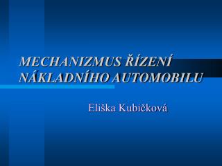 MECHANIZMUS ŘÍZENÍ NÁKLADNÍHO AUTOMOBILU