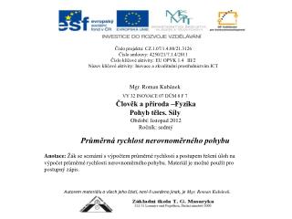 Autorem materiálu a všech jeho částí, není-li uvedeno jinak, je Mgr. Roman Kubánek .