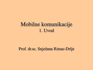 Mobilne komunikacije 1. Uvod