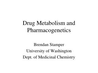 Drug Metabolism and Pharmacogenetics