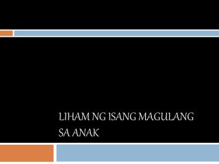 LIHAM NG ISANG MAGULANG SA ANAK