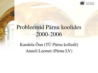 Probleemid Pärnu koolides 2000-2006