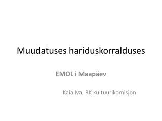 Muudatuses hariduskorralduses