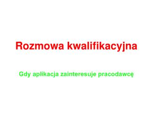 Rozmowa kwalifikacyjna