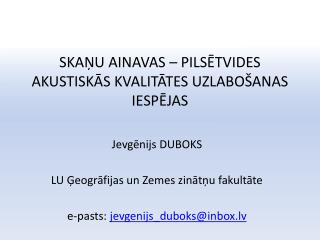 Skaņu ainavas – pilsētvides akustiskās kvalitātes uzlabošanas iespējas