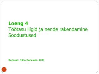 Loeng 4 Töötasu liigid ja nende rakendamine Soodustused Koostas: Riina Rohelaan, 2014