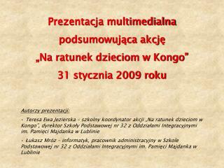 Prezentacja multimedialna podsumowująca akcję „Na ratunek dzieciom w Kongo” 31 stycznia 2009 roku