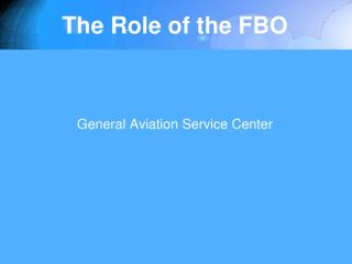 The Role of the FBO