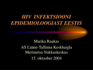 HIV INFEKTSIOONI EPIDEMIOLOOGIAST EESTIS