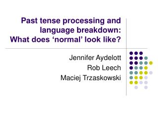 Past tense processing and language breakdown: What does ‘normal’ look like?