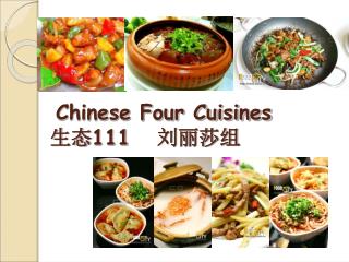 Chinese Four Cuisines 生态 111 刘丽莎组