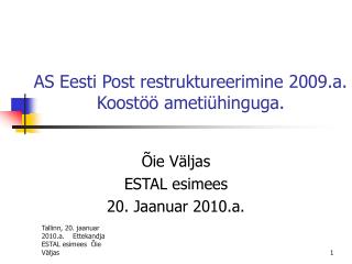 AS Eesti Post restruktureerimine 2009.a. Koostöö ametiühinguga.