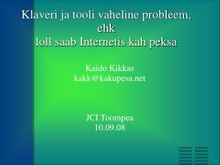 Klaveri ja tooli vaheline probleem, ehk loll saab Internetis kah peksa