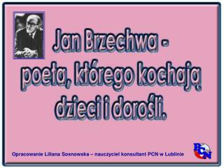 Opracowanie Liliana Sosnowska – nauczyciel konsultant PCN w Lublinie