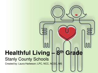 Healthful Living – 8 th Grade