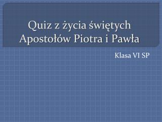 Quiz z życia świętych Apostołów Piotra i Pawła