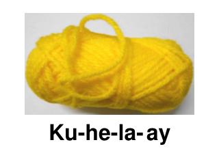 Ku-he-la- ay