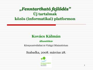 „Fenntartható fejlődés” Új tartalmak közös (informatikai) platformon