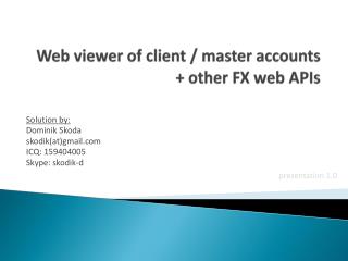 Web viewer of client / master accounts + other FX web APIs