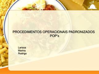 PROCEDIMENTOS OPERACIONAIS PADRONIZADOS POP’s