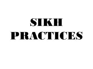 SIKH PRACTICES