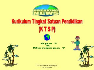 Kurikulum Tingkat Satuan Pendidikan (K T S P)