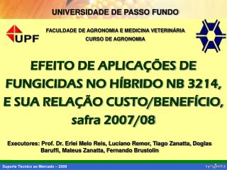 UNIVERSIDADE DE PASSO FUNDO FACULDADE DE AGRONOMIA E MEDICINA VETERINÁRIA CURSO DE AGRONOMIA