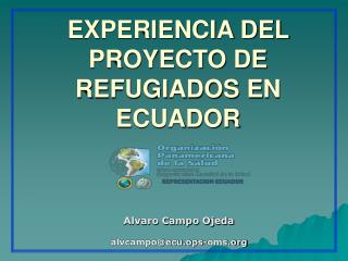 EXPERIENCIA DEL PROYECTO DE REFUGIADOS EN ECUADOR