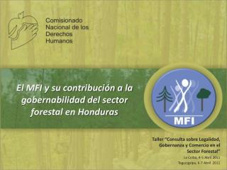 El MFI y su contribución a la gobernabilidad del sector forestal en Honduras