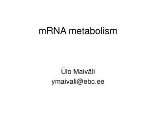 mRNA metabolism
