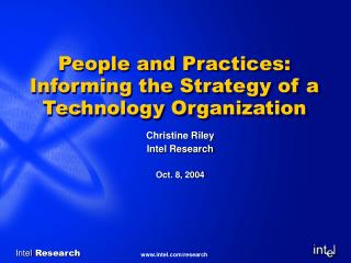Christine Riley Intel Research Oct. 8, 2004