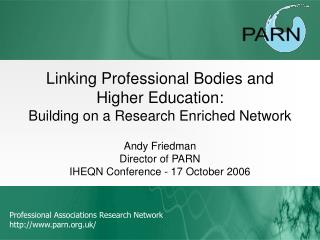 Linking Professional Bodies and Higher Education: Building on a Research Enriched Network