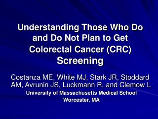 Understanding Those Who Do and Do Not Plan to Get Colorectal Cancer (CRC) Screening