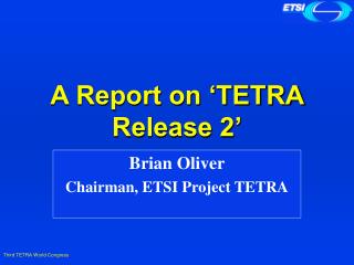 A Report on ‘TETRA Release 2’