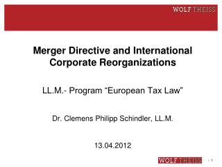 Merger Directive and International Corporate Reorganizations LL.M.- Program “European Tax Law”